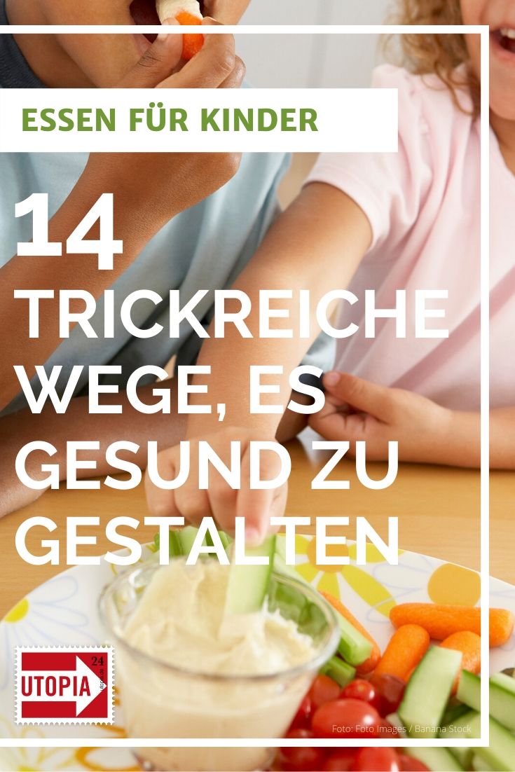 Essen für Kinder: 14 trickreiche Wege, es gesund zu gestalten - Utopia.de