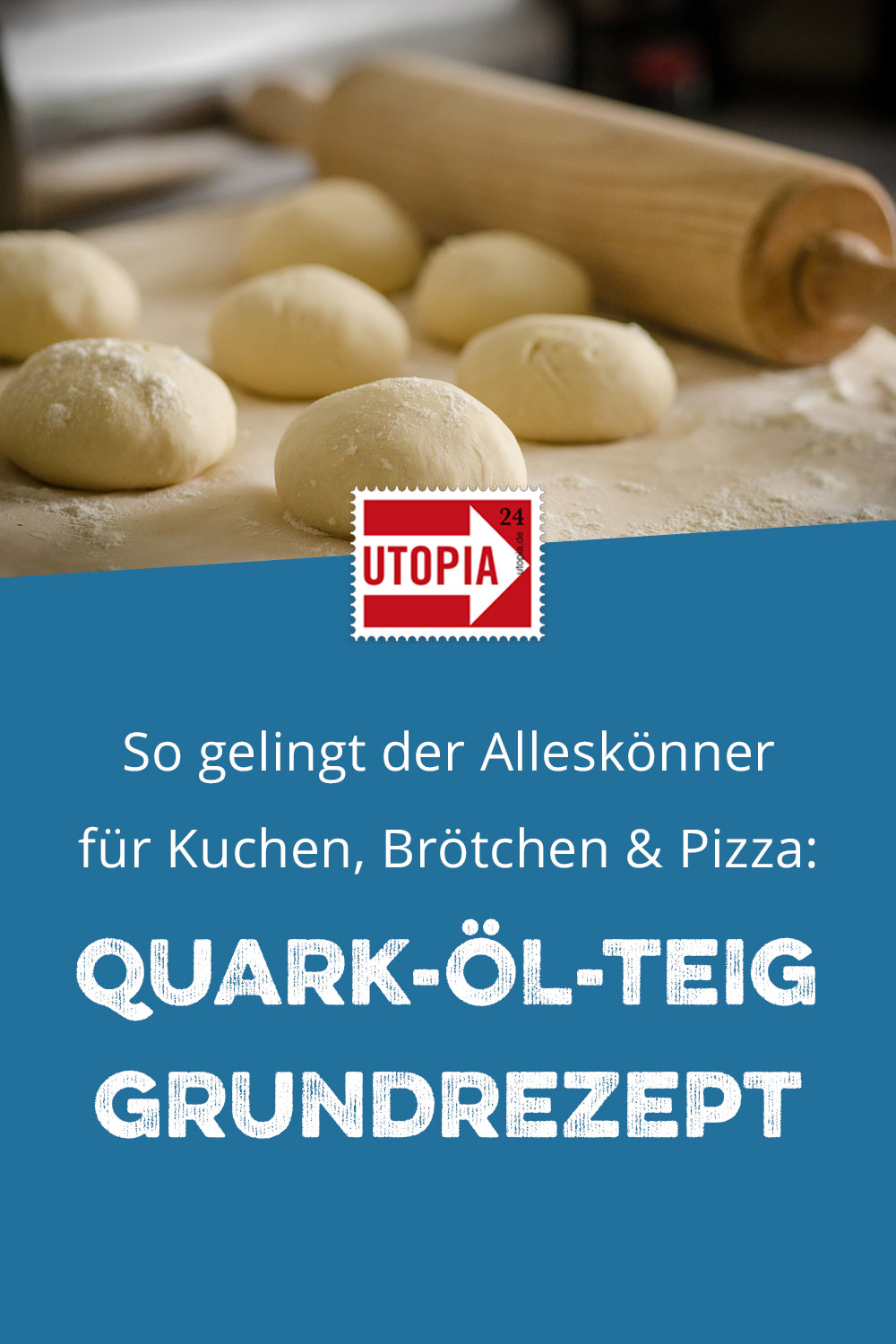Quark-Öl-Teig: Grundrezept mit einfacher Anleitung - Utopia.de