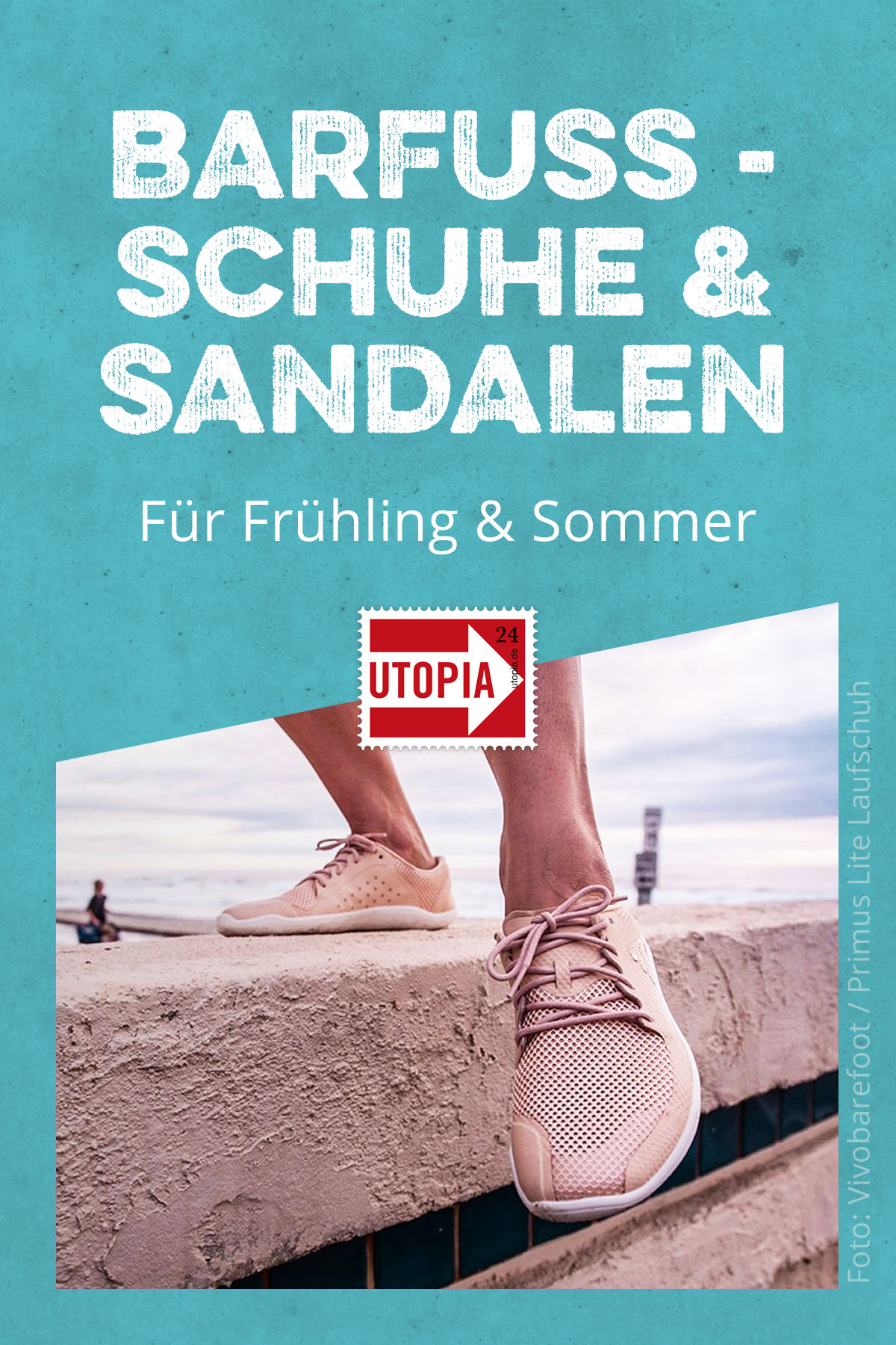 Barfußschuhe: Vier Empfehlenswerte & Nachhaltige Marken – Utopia.de